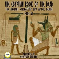 The_Egyptian_Book_Of_The_Dead_-_The_Ancient_Science_Of_Life_After_Death_-_Part_6